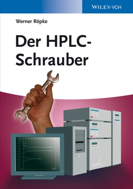 Book cover of: Der HPLC-Schrauber. By: Werner Röpke