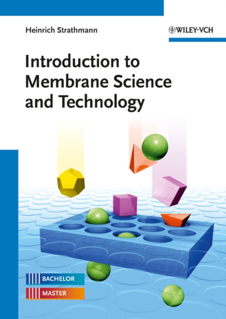 Book cover of: Introduction to Membrane Science and Technology. By: Heinrich Strathmann