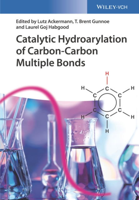 Book cover of: Catalytic Hydroarylation of Carbon-Carbon Multiple Bonds