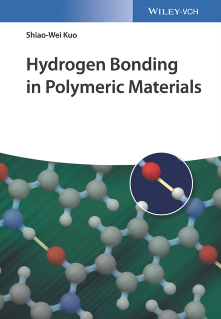 Book cover of: Hydrogen Bonding in Polymeric Materials. By: Shiao-Wei Kuo