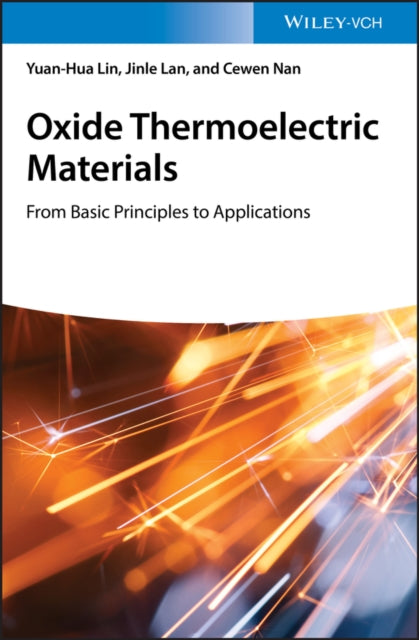 Book cover of: Oxide Thermoelectric Materials. By: Yuan-Hua Lin
