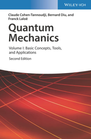 Quantum Mechanics, Volume 1, Basic Concepts, Tools, and Applications