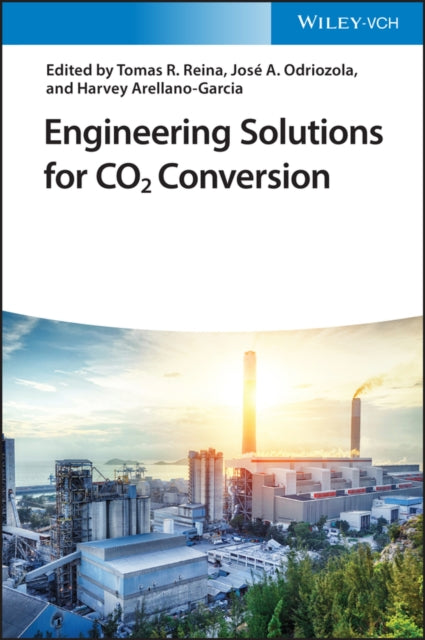 Book cover of: Engineering Solutions for CO2 Conversion. By: Tomas Ramirez Reina