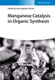 Book cover of: Manganese Catalysis in Organic Synthesis. By: Jean-Baptiste Sortais