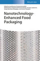 Book cover of: Nanotechnology-Enhanced Food Packaging. By: J. Parameswaranpil