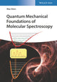 Book cover of: Quantum Mechanical Foundations of Molecular Spectroscopy. By: M. Diem