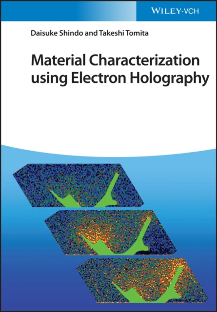 Book cover of: Material Characterization Using Electron Holography. By: Daisuke Shindo