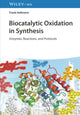 Book cover of: Biocatalytic Oxidation in Synthesis – Enzymes, Reactions and Protocols. By: Frank Hollmann