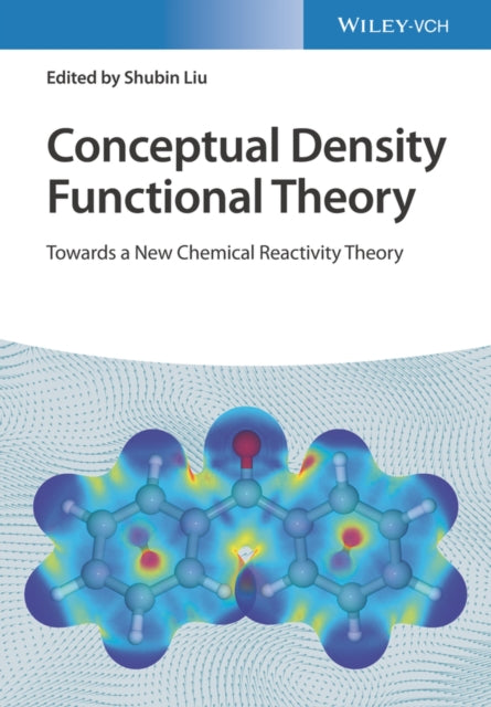 Book cover of: Conceptual Density Functional Theory, 2 Volume Set. By: S. Liu