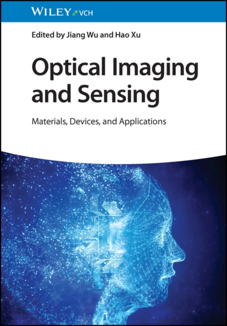 Book cover of: Optical Imaging and Sensing. By: Jiang Wu