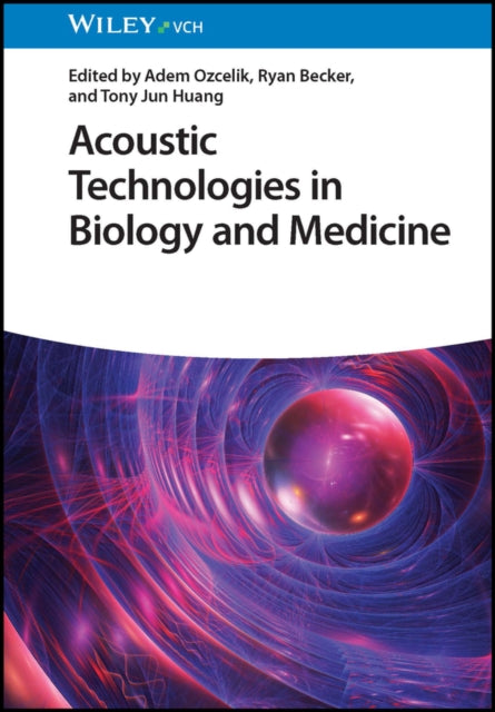 Book cover of: Acoustic Technologies in Biology and Medicine. By: A. Ozcelik