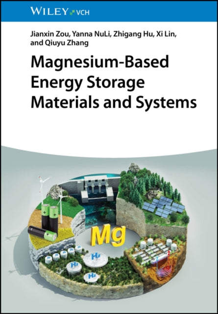 Book cover of: Magnesium-Based Energy Storage Materials and Systems. By: J. Zou