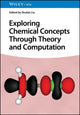 Book cover of: Exploring Chemical Concepts Through Theory and Computation. By: S. Liu