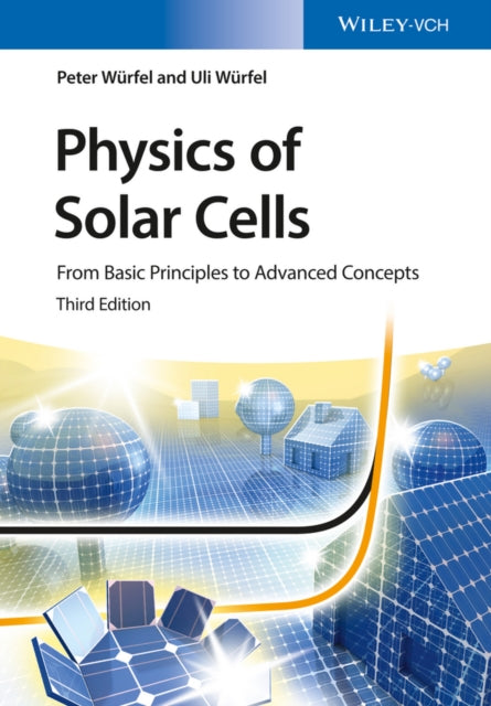 Book cover of: Physics of Solar Cells. By: Uli Würfel