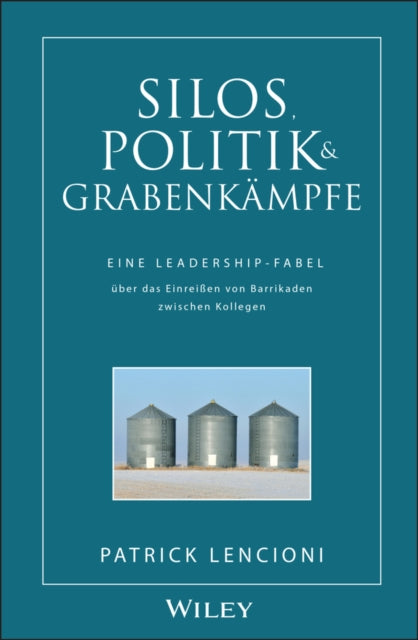 Book cover of: Silos, Politik & Grabenkampfe. By: Patrick Lencioni