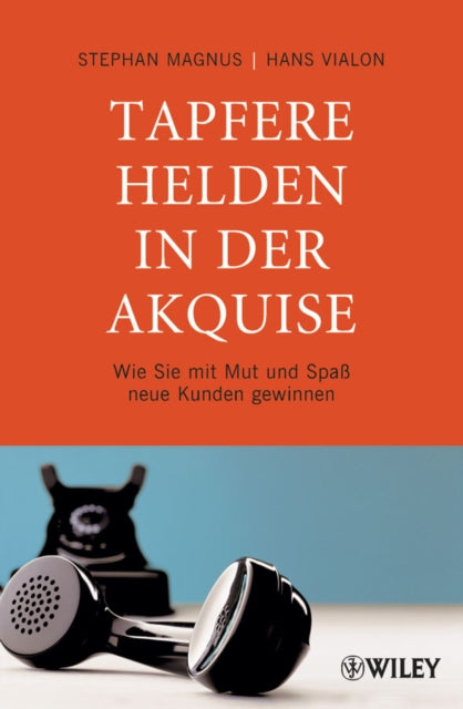 Book cover of: Tapfere Helden in der Akquise. By: Stephan Magnus