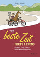 Book cover of: Die beste Zeit Ihres Lebens. By: Ernie J. Zelinski