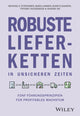 Book cover of: Robuste Lieferketten in unsicheren Zeiten