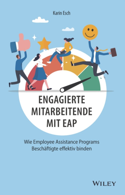 Book cover of: Engagierte Mitarbeitende mit EAP. By: K. Esch