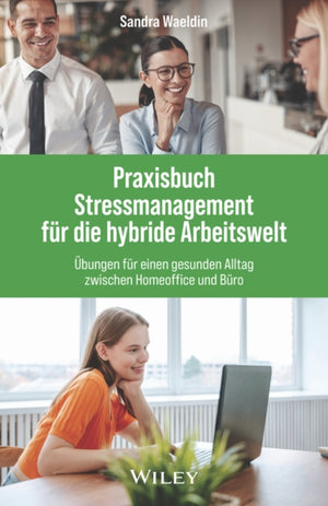 Praxisbuch Stressmanagement fur die hybride Arbeitswelt