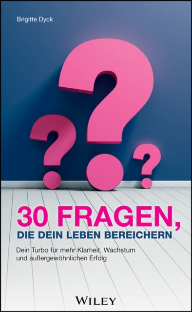 Book cover of: 30 Fragen, die dein Leben bereichern. By: B. Dyck