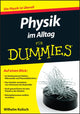 Book cover of: Physik im Alltag fur Dummies. By: Wilhelm Kulisch