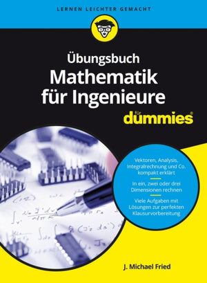 Ubungsbuch Mathematik fur Ingenieure fur Dummies