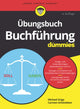 Book cover of: Ubungsbuch Buchfuhrung fur Dummies. By: Michael Griga