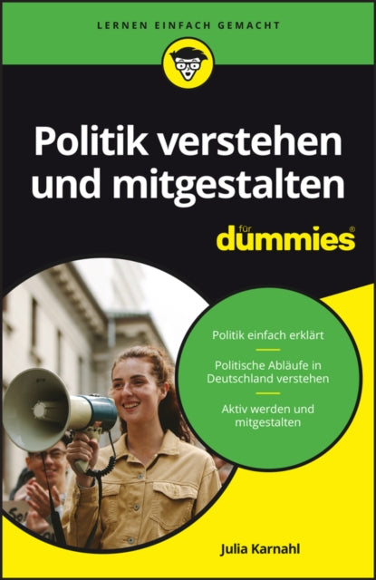 Book cover of: Politik verstehen und mitgestalten fur Dummies. By: Julia Karnahl
