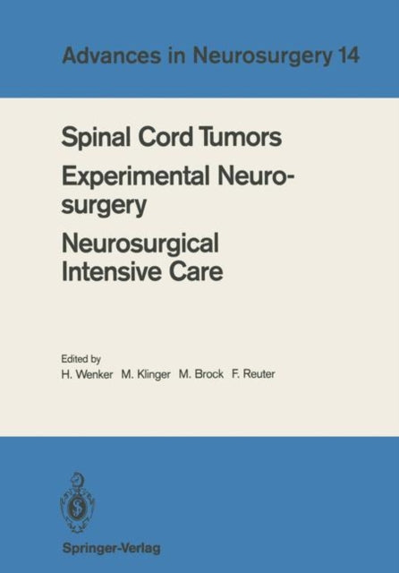 Book cover of: Spinal Cord Tumors Experimental Neurosurgery Neurosurgical Intensive Care. By: H. Wenker