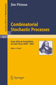 Book cover of: Combinatorial Stochastic Processes. By: Jim Pitman, Ecole d'été de probabilités de Saint-Flour (32nd 2002)