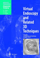 Book cover of: Virtual Endoscopy and Related 3D Techniques
