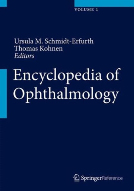Book cover of: Encyclopedia of Ophthalmology. By: Ursula Schmidt-Erfurth