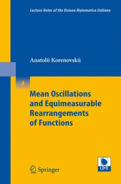 Book cover of: Mean Oscillations and Equimeasurable Rearrangements of Functions. By: Anatolii . Korenovskii