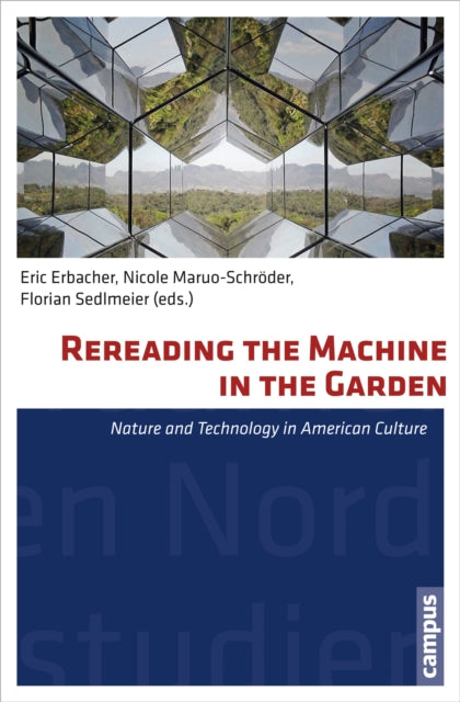 Book cover of: Rereading the Machine in the Garden. By: Eric C. Erbacher