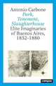 Book cover of: Park, Tenement, Slaughterhouse. By: Antonio Carbone