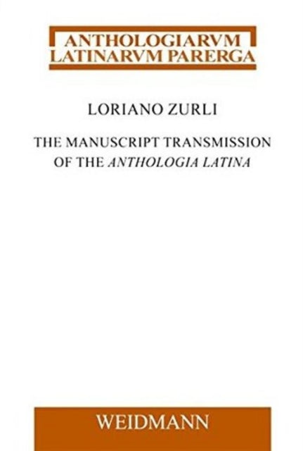 Book cover of: Manuscript Transmission of the Anthologia Latina. By: Loriano Zurli