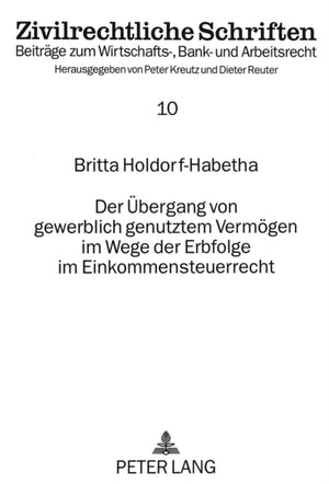 Der Uebergang von gewerblich genutztem Vermoegen im Wege der Erbfolge im Einkommensteuerrecht