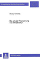Book cover of: Die private Finanzierung von Infrastruktur