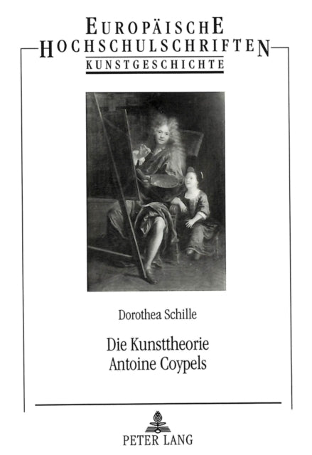 Book cover of: Die Kunsttheorie Antoine Coypels