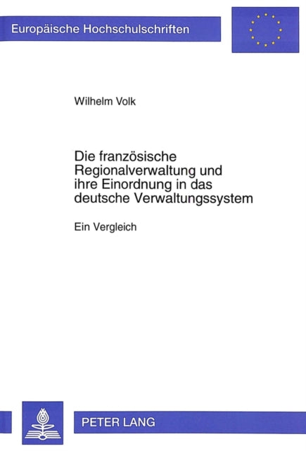 Book cover of: Die franzoesische Regionalverwaltung und ihre Einordnung in das deutsche Verwaltungssystem