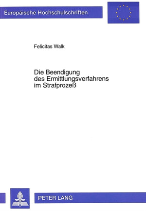 Die Beendigung des Ermittlungsverfahrens im Strafproze