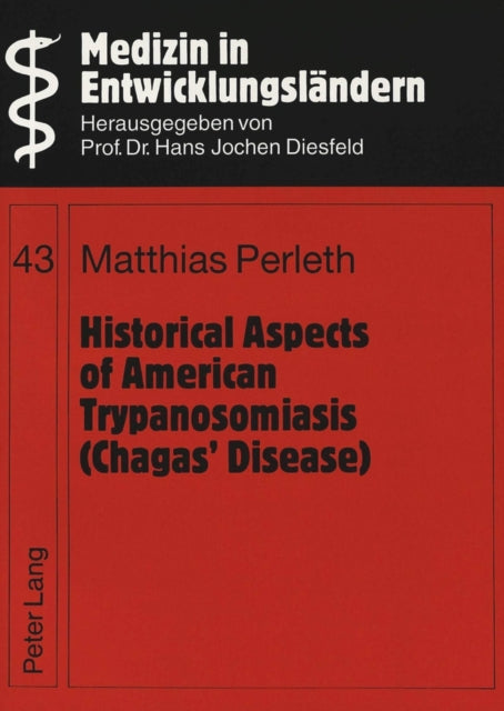 Book cover of: Historical Aspects of American Trypanosomiasis (Chagas' Disease)