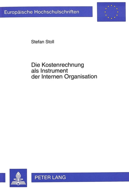 Book cover of: Die Kostenrechnung als Instrument der Internen Organisation