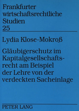 Glaeubigerschutz im Kapitalgesellschaftsrecht am Beispiel der Lehre von der verdeckten Sacheinlage
