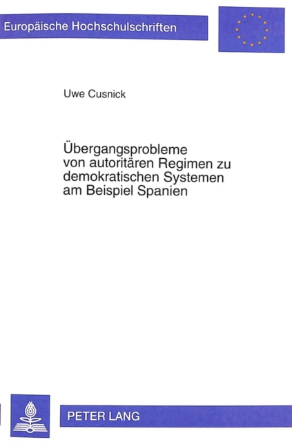 Book cover of: Uebergangsprobleme von autoritaeren Regimen zu demokratischen Systemen am Beispiel Spanien