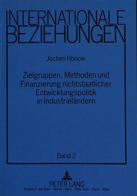 Book cover of: Zielgruppen, Methoden und Finanzierung nichtstaatlicher Entwicklungspolitik in Industrielaendern