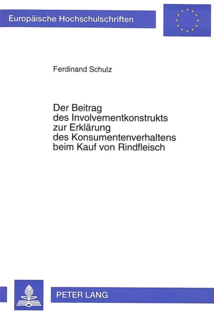 Book cover of: Beitrag Des Involvementkonstrukts Zur Erklaerung Des Konsumentenverhaltens Beim Kauf Von Rindfleisch