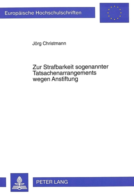 Book cover of: Zur Strafbarkeit sogenannter Tatsachenarrangements wegen Anstiftung