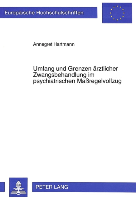 Book cover of: Umfang und Grenzen aerztlicher Zwangsbehandlung im psychiatrischen Maregelvollzug. By: Annegret Hartmann